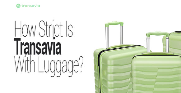 How Strict Is Transavia With Luggage