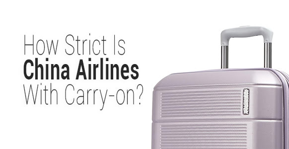 How Strict Is China Airlines With Carry-on