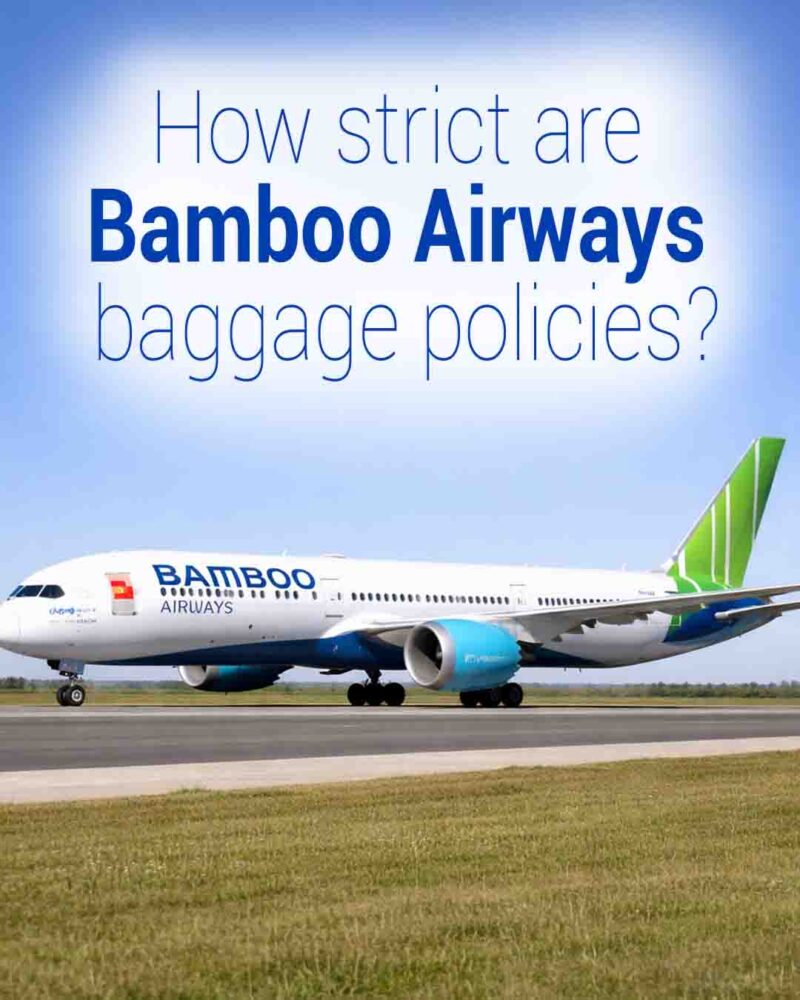 Airplane of Bamboo Airways on runway with text asking about baggage policy strictness