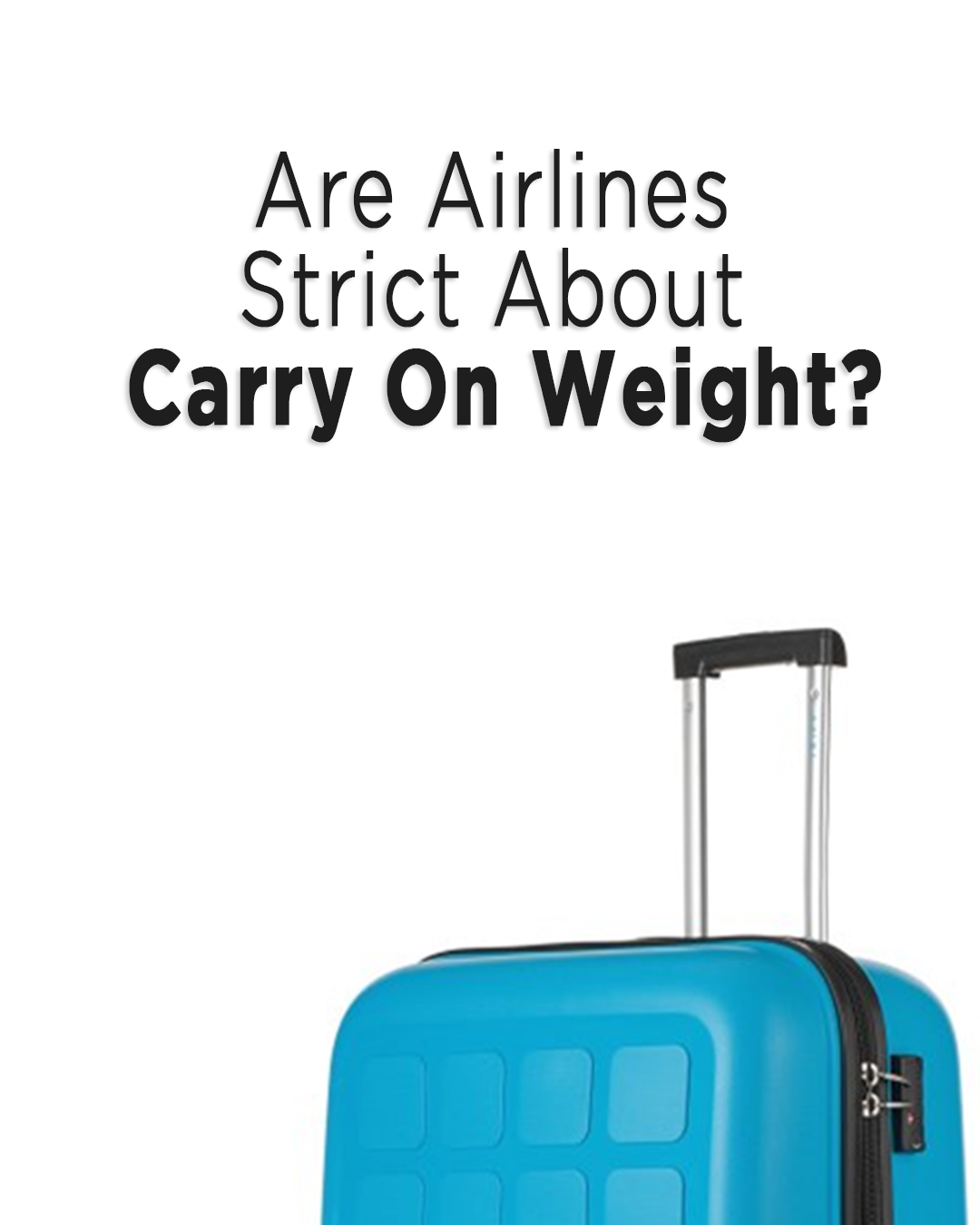 Are Airlines Strict About Carry On Weight? (The Answer)