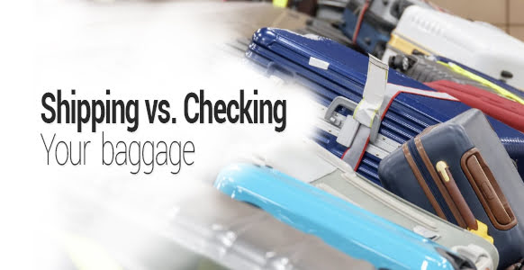 Shipping vs. Checking Your Bag