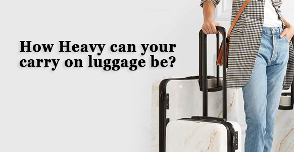 How heavy can your carry on luggage be