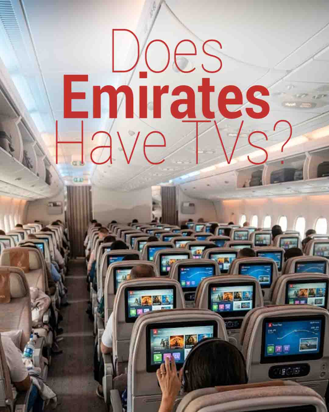  Emirates economy cabin where every seat is equipped with an active seatback entertainment screen. Large red text overhead asks, "Does Emirates Have TVs?"