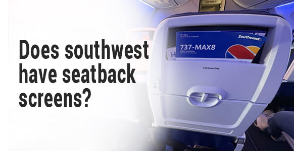 does southwest have seatback screens