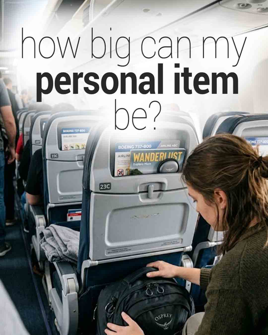 A woman slides a black backpack under an airplane seat, with text reading "how big can my personal item be?".