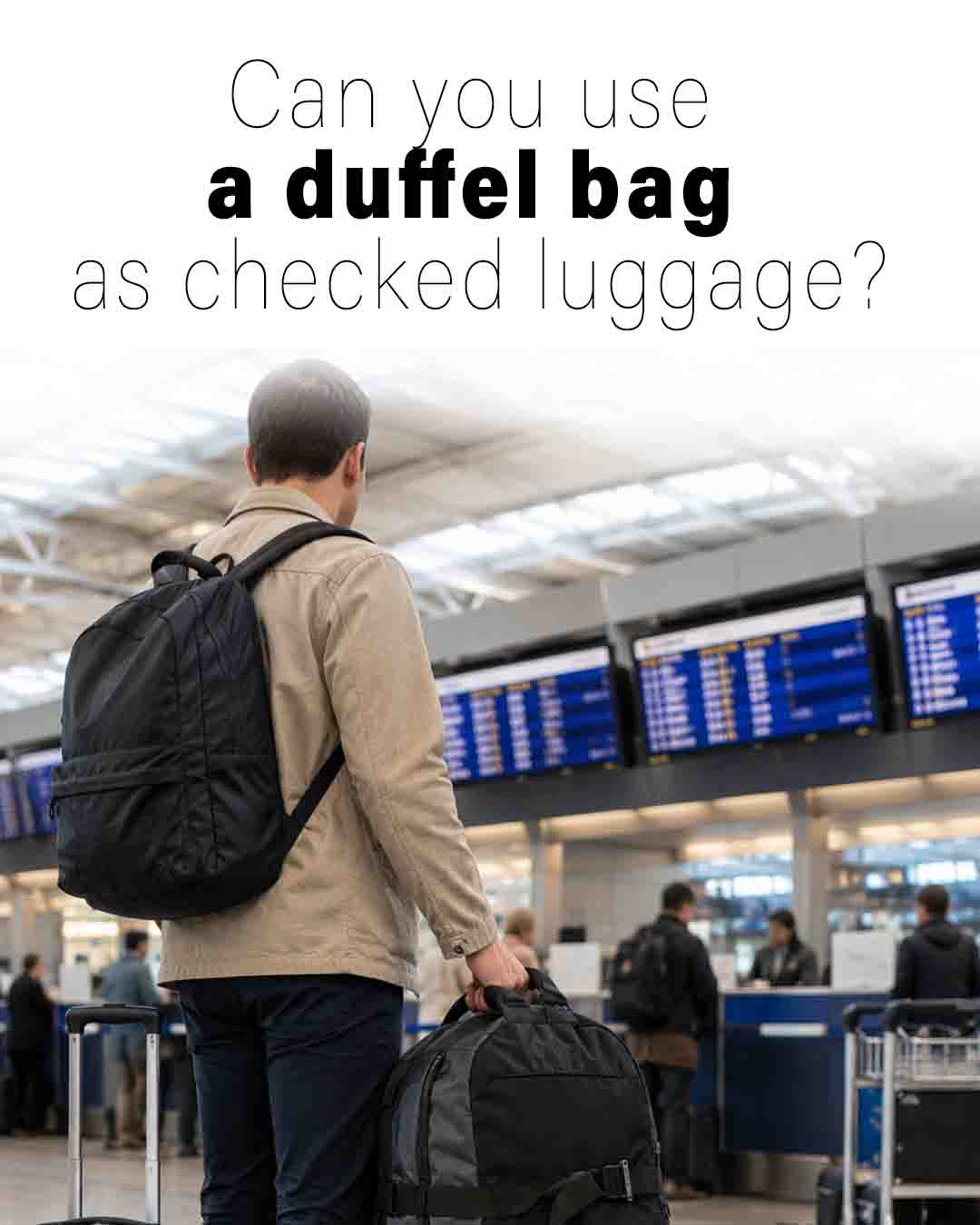 Traveler carrying a duffel bag at an airport check-in area