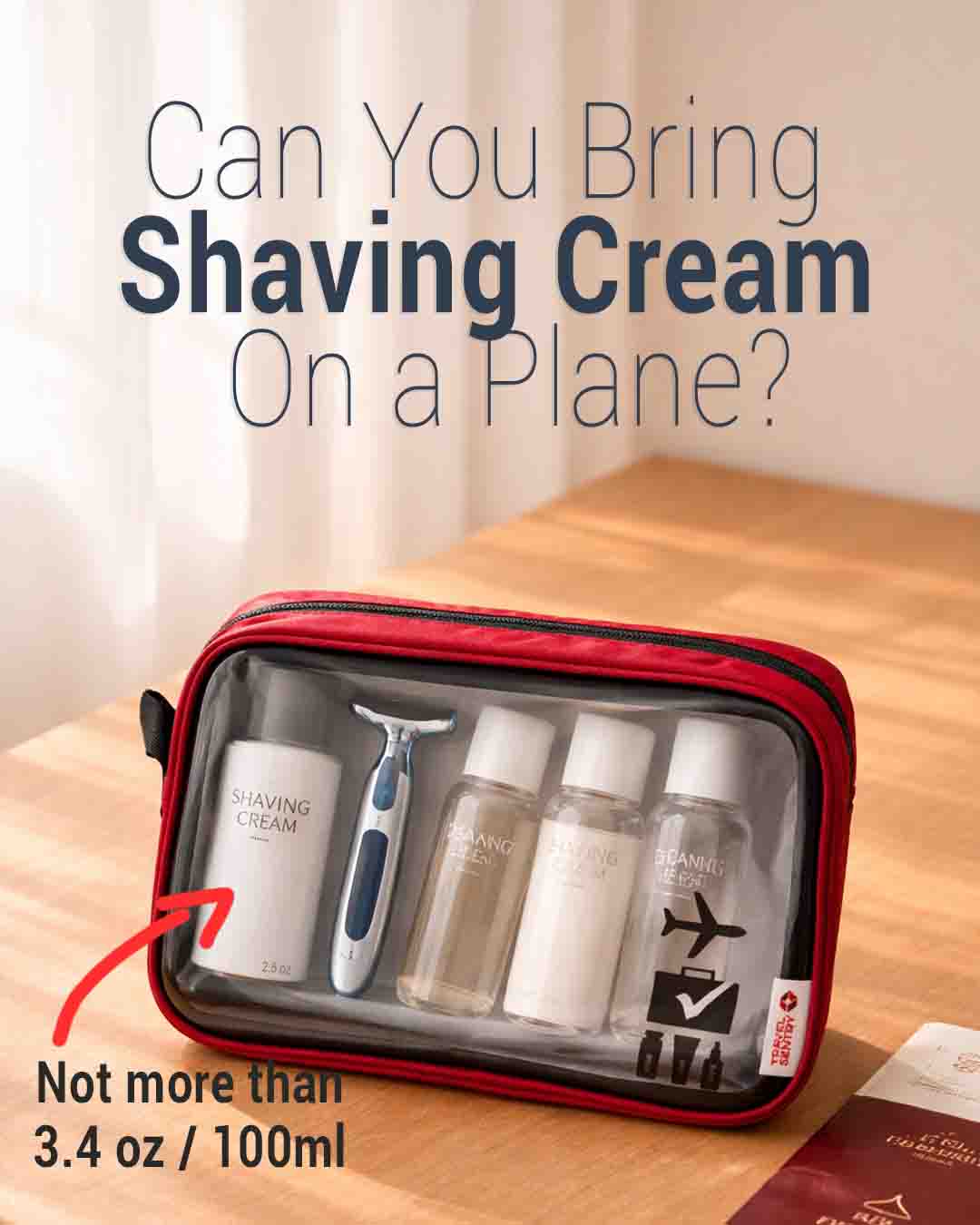 Travel toiletry bag with shaving cream, razor, and small liquid bottles showing the 3.4 oz (100 ml) carry-on limit for bringing shaving cream on a plane