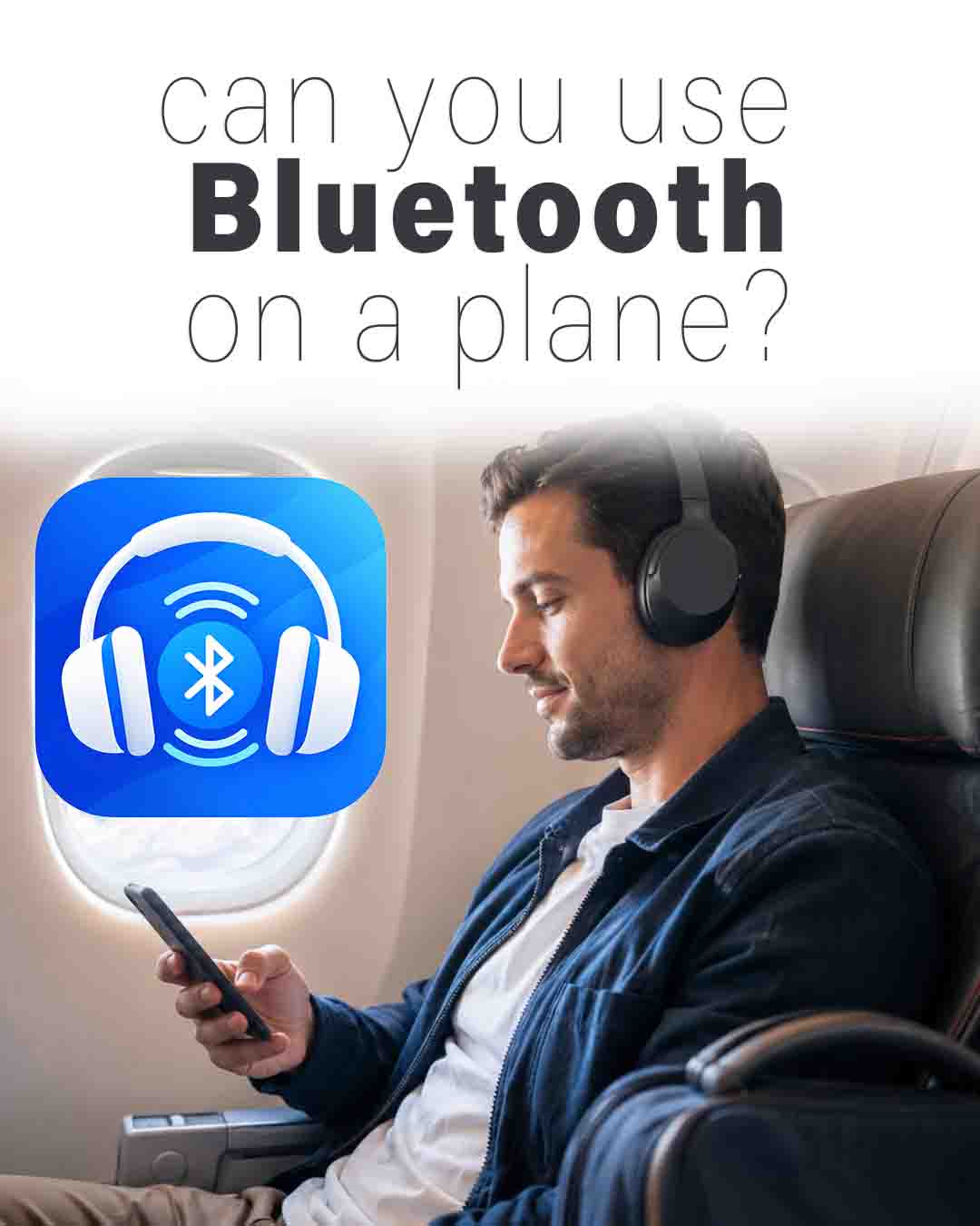 A traveler wearing Bluetooth headphones on an airplane