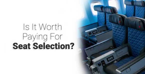 Is It Worth Paying For Seat Selection In Flights? - TRAVELCLOSELY