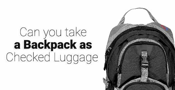Can a Backpack Be a Checked Luggage-01