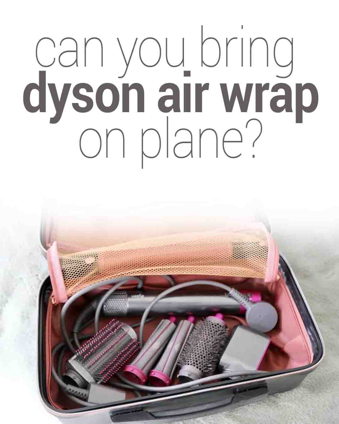 Open suitcase with a Dyson Airwrap and attachments, with text asking if it can be brought on a plane