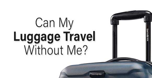 can-my-luggage-travel-without-me-1