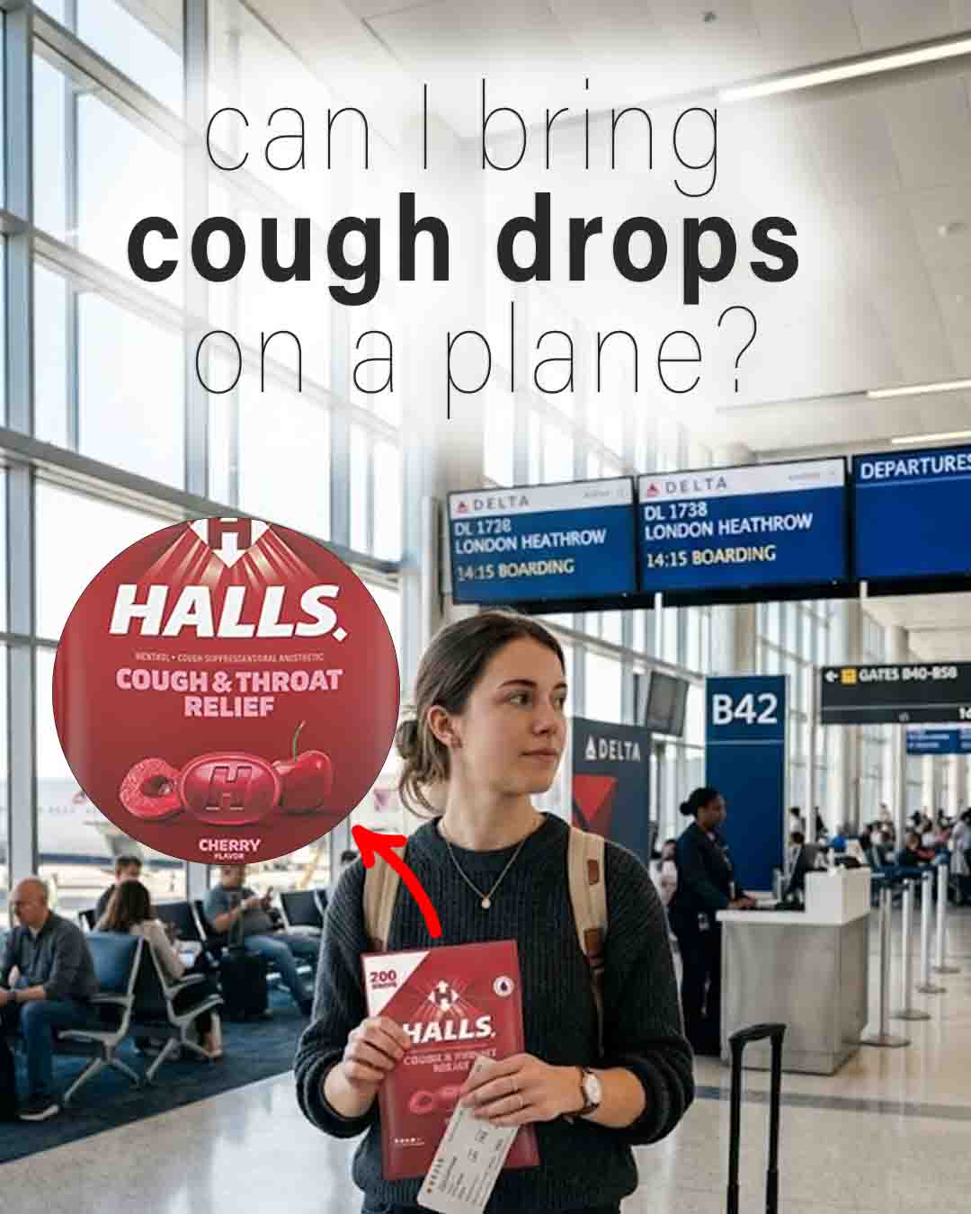 Traveler holding a box of Halls cough drops at an airport terminal with the text "Can I bring cough drops on a plane?"