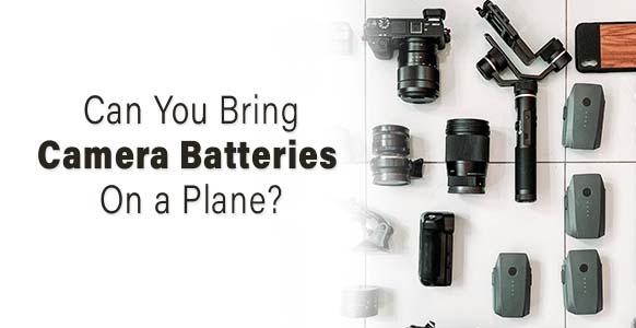 bring camera batteries on a plane