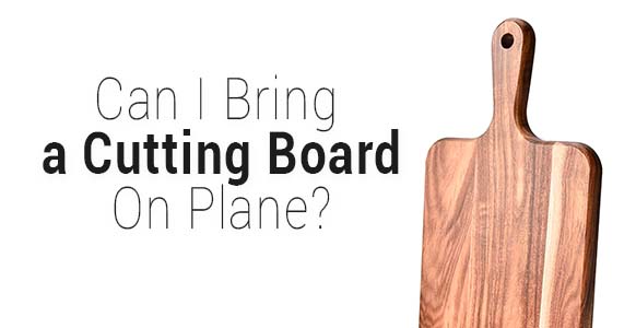 bring-cutting-board-on-plane