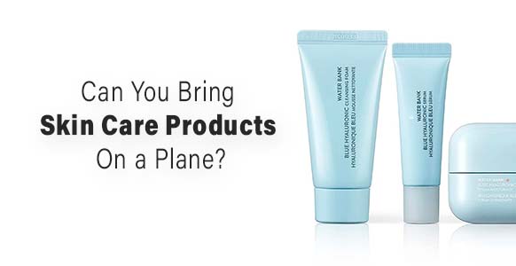 bring skin care products on plane