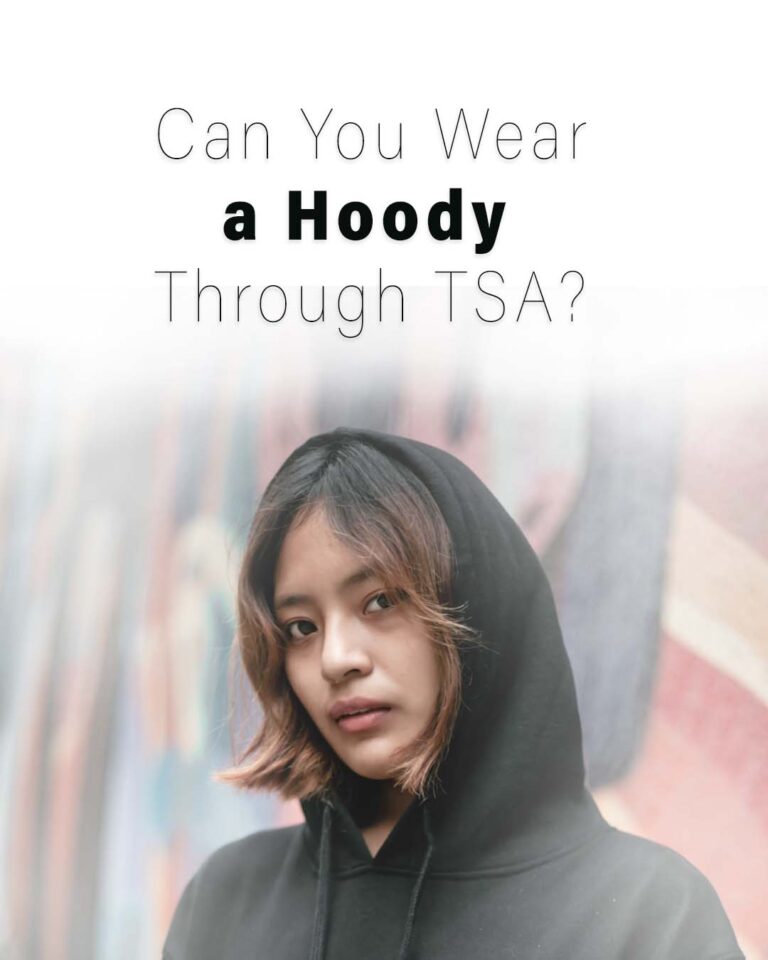Can I Wear a Hoodie Through TSA? TRAVELCLOSELY
