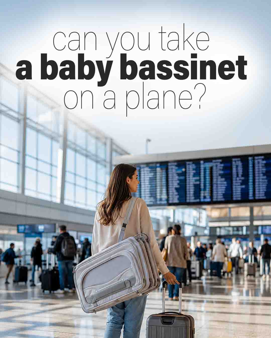 women carrying a folded baby bassinet and rolling a suitcase through a bright airport terminal with the headline asking if you can take a baby bassinet on a plane