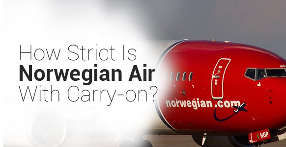 How Strict Is Norwegian Air With Carry-on