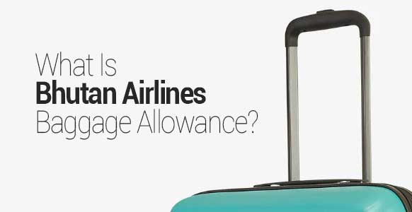 Bhutan Airlines Baggage Allowance