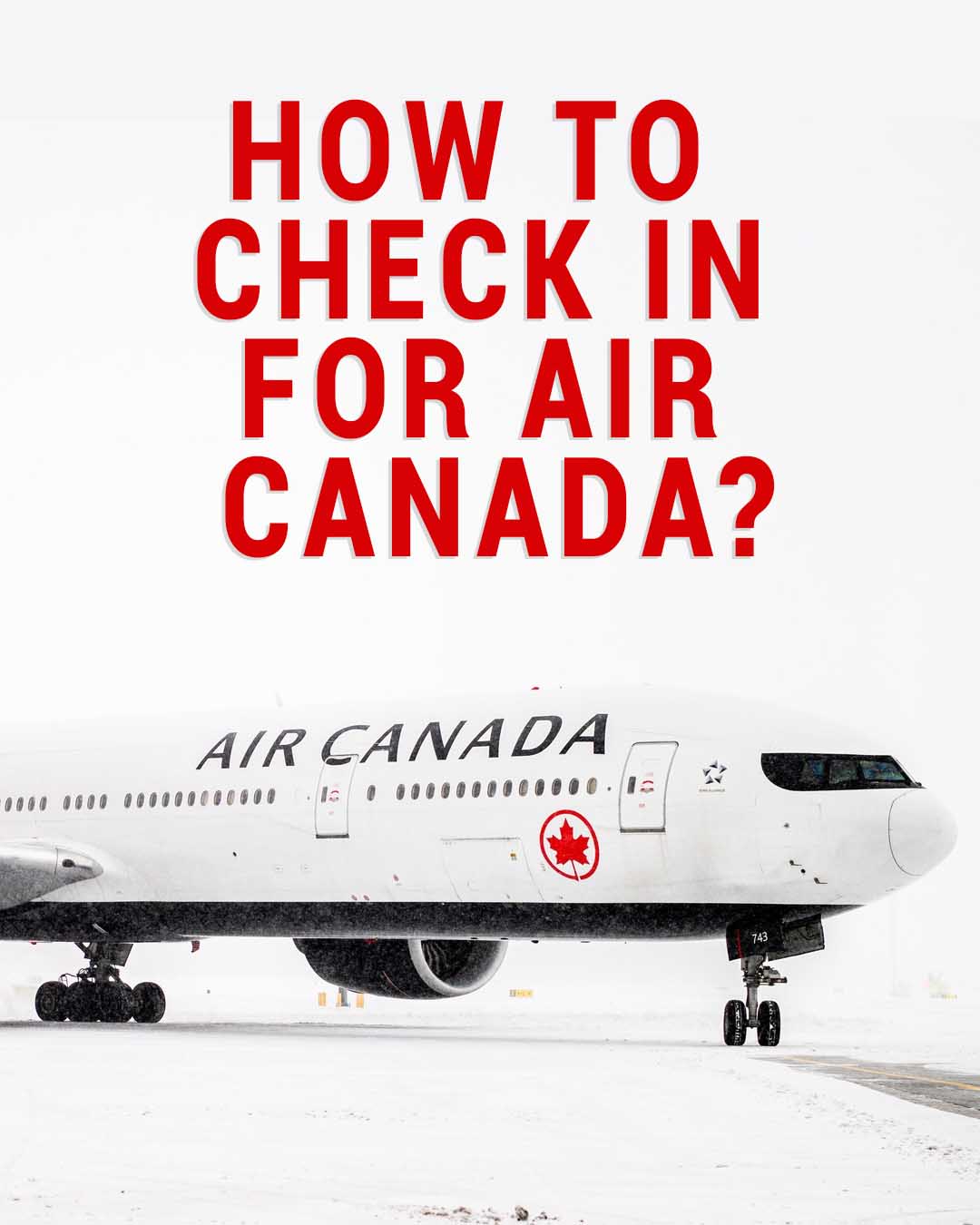 Air Canada plane on snowy runway with bold red headline, “How to check in for Air Canada?”,