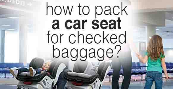 how to pack a car seat for checked baggage